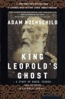 King Leopold's Ghost: A Story of Greed, Terror & Heroism in Colonial Africa